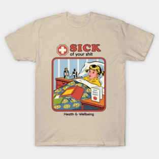 Sick of your Sh*t T-Shirt