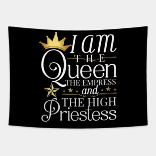 Queen, I am the queen the empress and the high priestess Tapestry