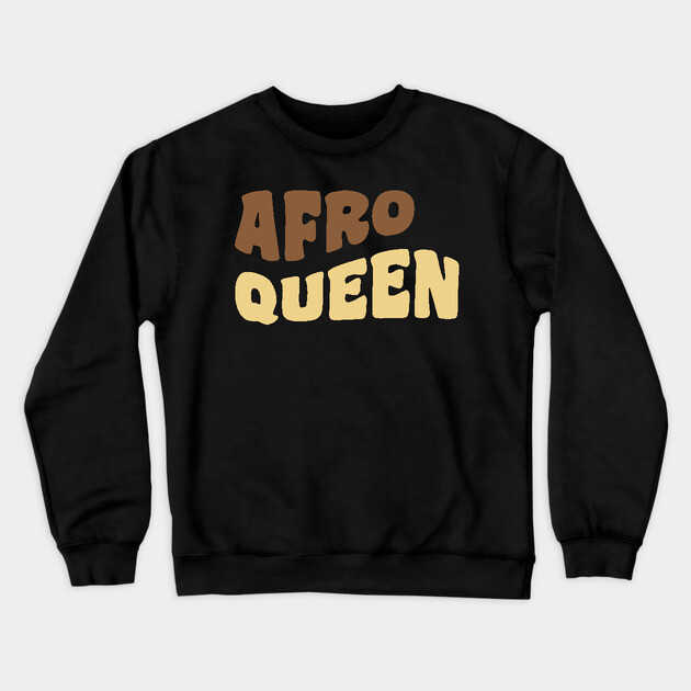 Afro Queen, Black Queen, Black Woman Crewneck Sweatshirt by UrbanLifeApparel