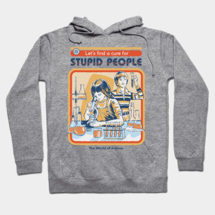 A Cure for Stupid People Hoodie