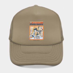 A Cure for Stupid People Hat