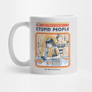 A Cure for Stupid People Mug