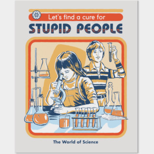 A Cure for Stupid People Posters and Art