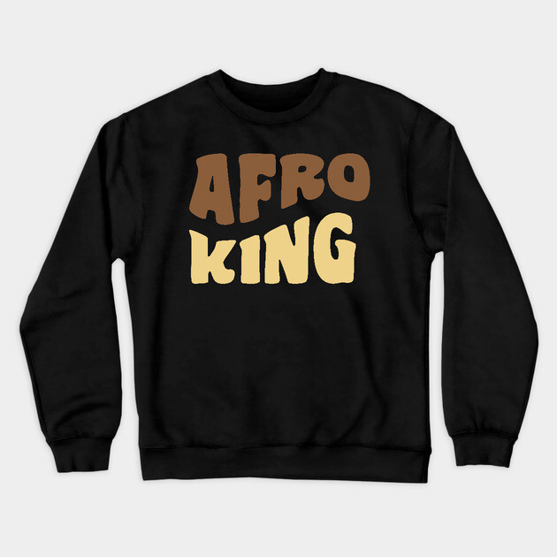 Afro King, Black King, Black Man Crewneck Sweatshirt by UrbanLifeApparel