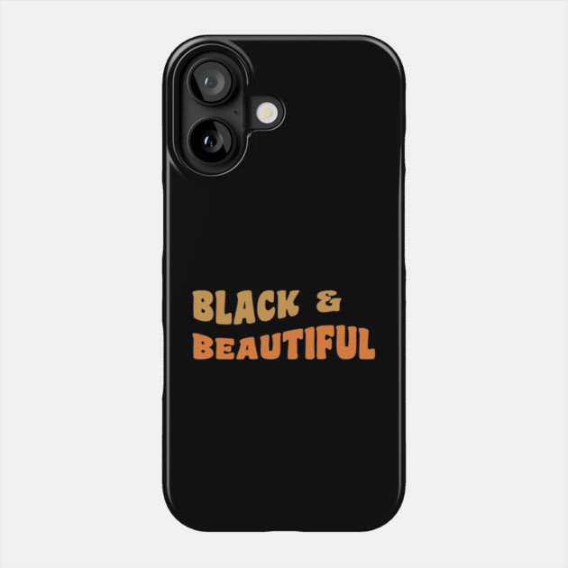 Black & Beautiful Phone Case by UrbanLifeApparel