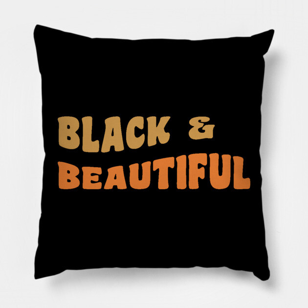 Black & Beautiful Pillow by UrbanLifeApparel