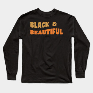 Black & Beautiful Long Sleeve T-Shirt