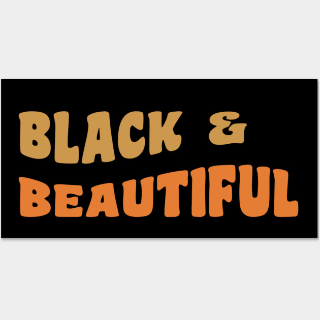 Black & Beautiful Wall Art by UrbanLifeApparel