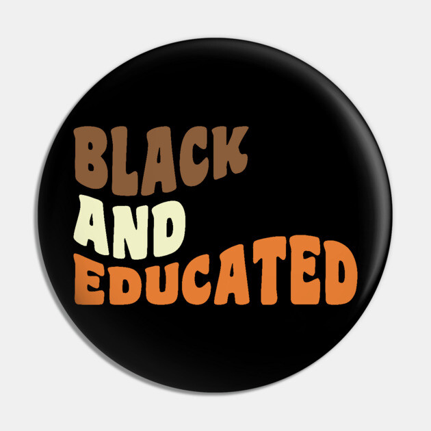 Black and educated Pin by UrbanLifeApparel