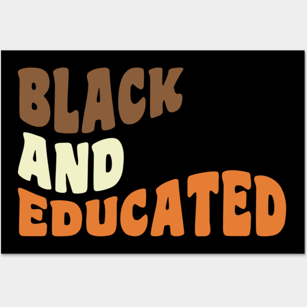 Black and educated Wall Art by UrbanLifeApparel