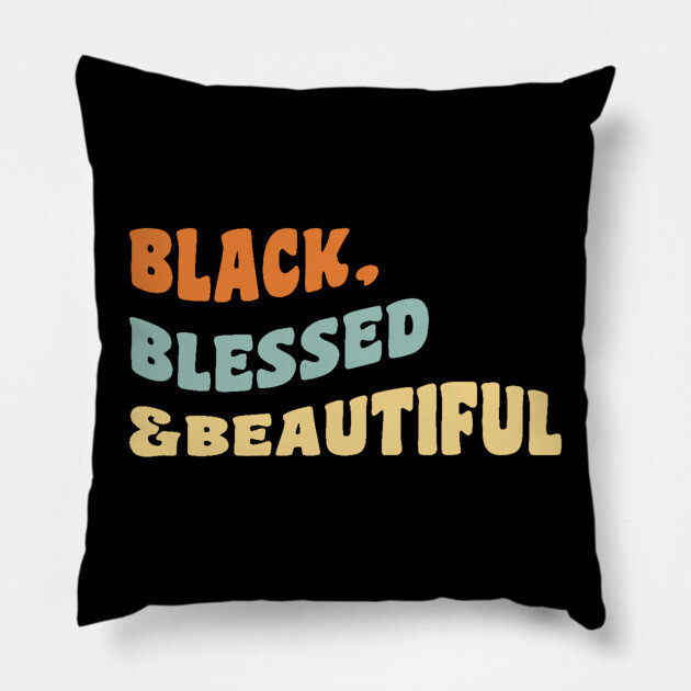 Black blessed and beautiful Pillow by UrbanLifeApparel