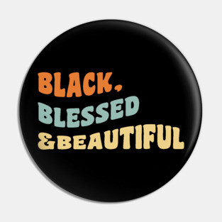 Black blessed and beautiful Pin