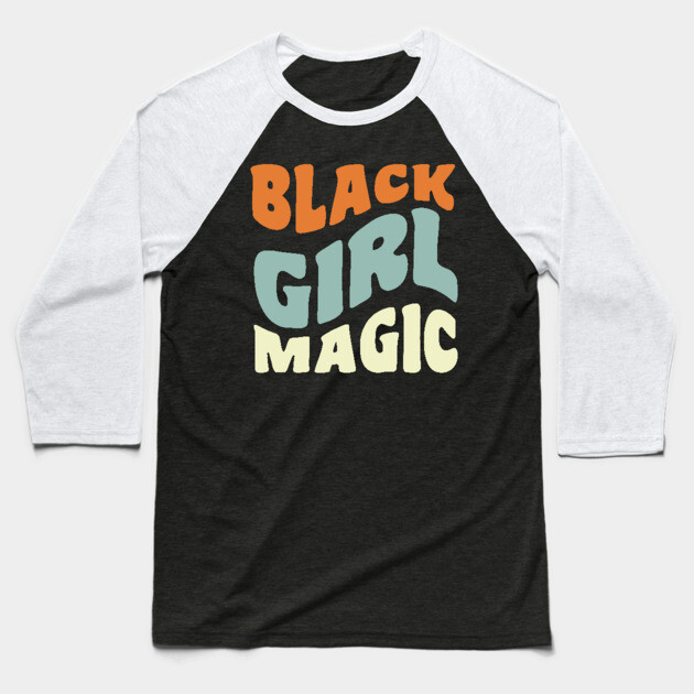 Black girl magic Baseball T-Shirt by UrbanLifeApparel