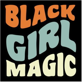 Black girl magic Posters and Art