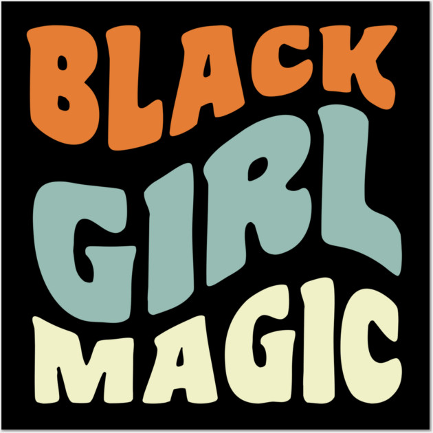 Black girl magic Wall Art by UrbanLifeApparel