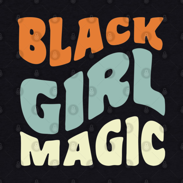 Black girl magic by UrbanLifeApparel
