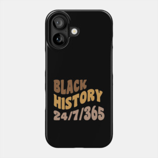 Black History 24/7/365, Black history Phone Case