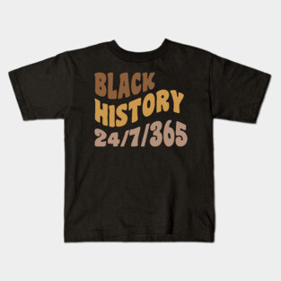 Black History 24/7/365, Black history Kids T-Shirt