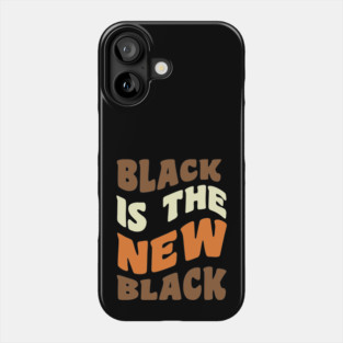 Black is the new Black Phone Case