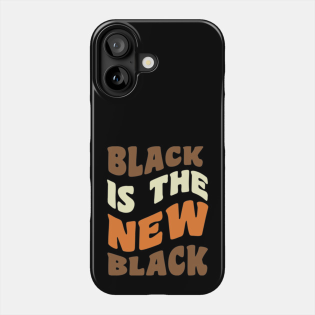 Black is the new Black Phone Case by UrbanLifeApparel