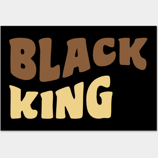 Black King, Black Man Wall Art by UrbanLifeApparel