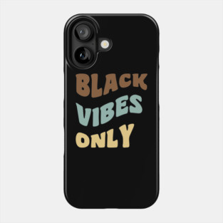 Black Vibes Only Phone Case