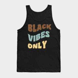 Black Vibes Only Tank Top