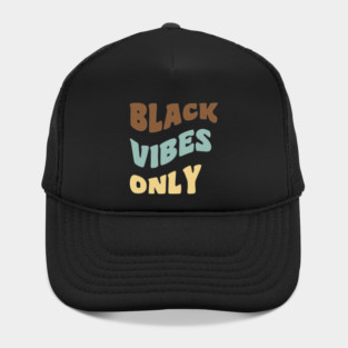 Black Vibes Only Hat