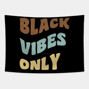 Black Vibes Only Tapestry