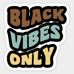 Black Vibes Only Magnet