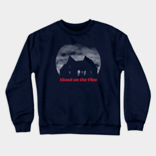 Blood on the Vine Crewneck Sweatshirt