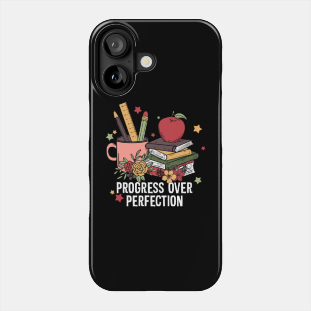 Progree Over Perfection Teacher Quote Gift Phone Case by The WYLD Tribe