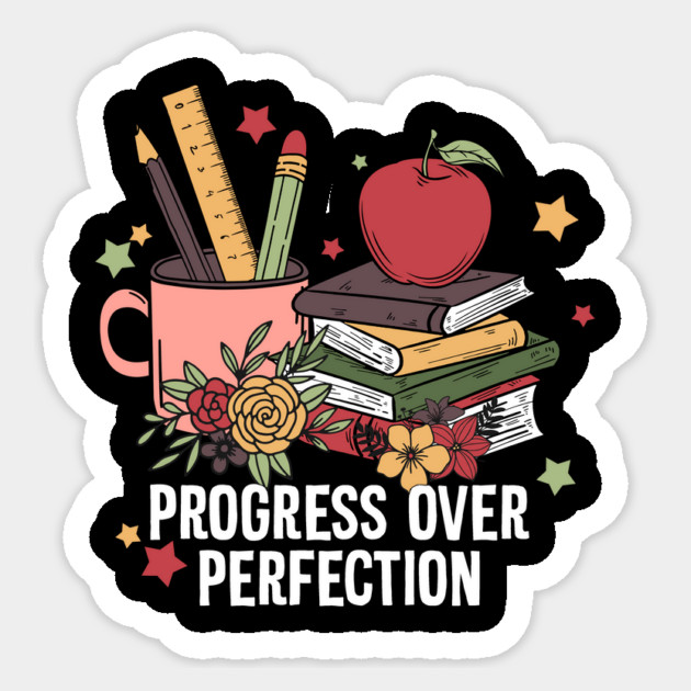 Progree Over Perfection Teacher Quote Gift Sticker by The WYLD Tribe
