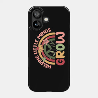 Helping Little Minds Grow Teacher Gifts Phone Case