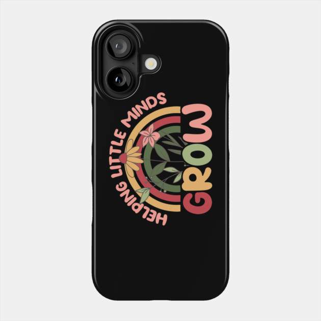 Helping Little Minds Grow Teacher Gifts Phone Case by The WYLD Tribe
