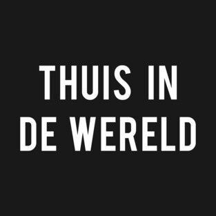 Dutch: At Home in the World  🇳🇱 T-Shirt