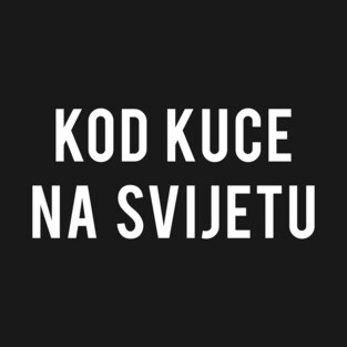 Croatian: At Home in the World  🇭🇷 T-Shirt