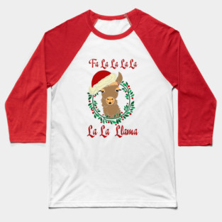 Fa La La La  Llama Christmas Llama Baseball T-Shirt