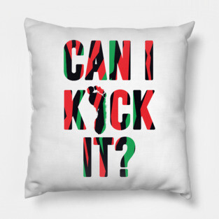 Can I Kick It ? Pillow
