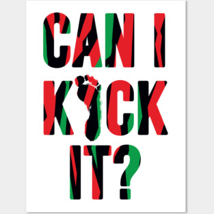 Can I Kick It ? Posters and Art