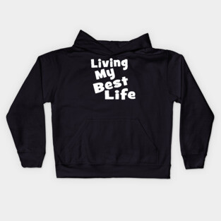 Living My Best Life Kids Hoodie