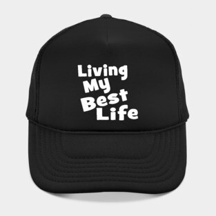 Living My Best Life Hat