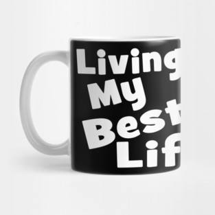 Living My Best Life Mug