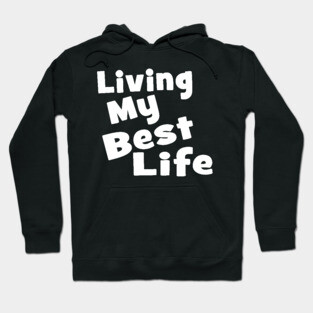 Living My Best Life Hoodie