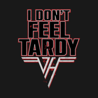 I don't Feel Tardy