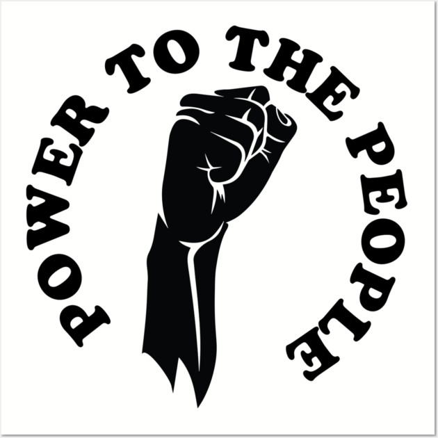 Power to the people, Black history Wall Art by UrbanLifeApparel