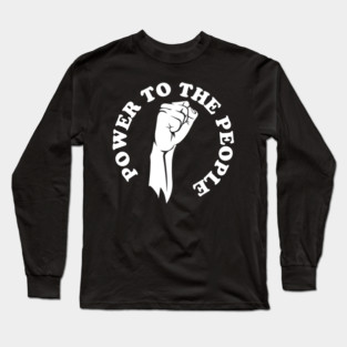Power to the people, Black history, black lives matter Long Sleeve T-Shirt