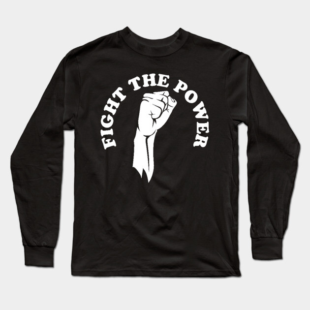 Fight the power, black history, Black Lives Matter Long Sleeve T-Shirt by UrbanLifeApparel