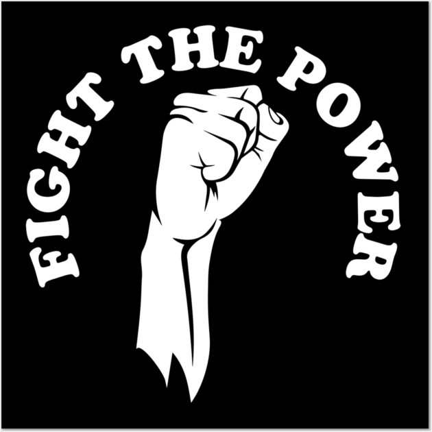 Fight the power, black history, Black Lives Matter Wall Art by UrbanLifeApparel