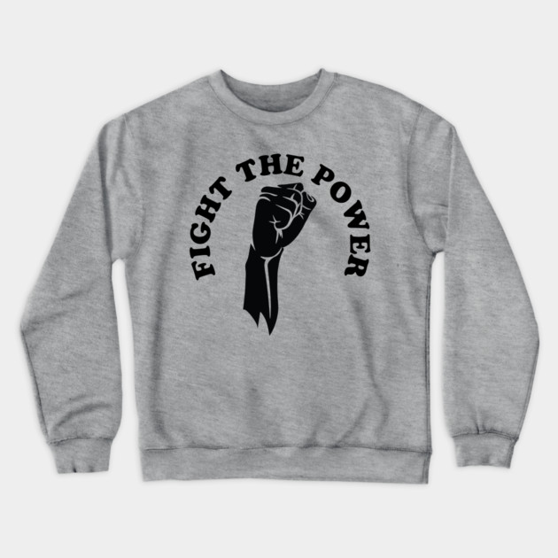 Fight the power, black history, Black Lives Matter Crewneck Sweatshirt by UrbanLifeApparel
